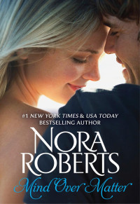 Nora Roberts — Mind Over Matter