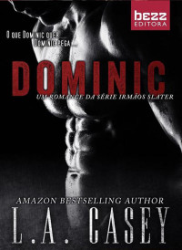 L.A Casey — Dominic (Irmãos Slater)