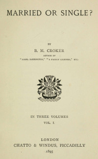 B. M. Croker — Married or single?, Vol. I (of 3)