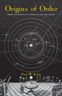 Paul W.  Kahn; — Origins of Order