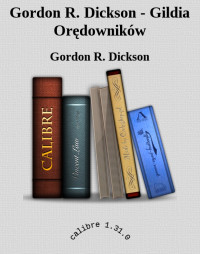 Gordon R. Dickson — Gordon R. Dickson - Gildia Orędowników