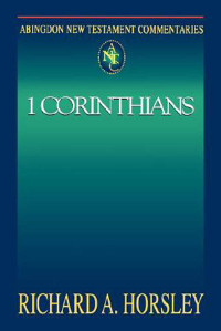 Horsley, Richard A.; — Abingdon New Testament Commentaries: 1 Corinthians