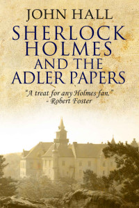 John Hall — Sherlock Holmes and the Adler Papers