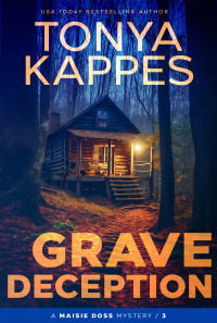 Tonya Kappes — Grave Deception : A Maisie Doss Mystery