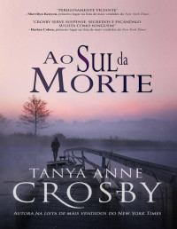Tanya Anne Crosby — Ao Sul da Morte