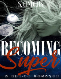 S. Cinders [Cinders, S.] — Becoming Super (Super Series Book 1)