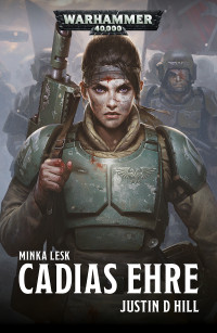 Justin D Hill — Minka Lesk: Cadias Ehre