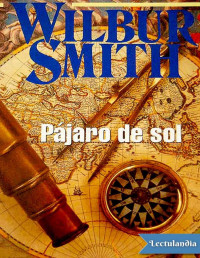 Wilbur Smith — Pájaro De Sol