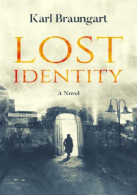 Karl Braungart — Lost Identity