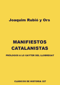 Joaquim Rubió y Ors — Manifiestos catalanistas