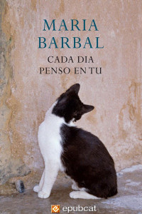 Maria Barbal — Cada dia penso en tu