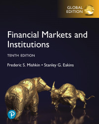 Frederic S. Mishkin, Stanley Eakins; — Financial Markets and Institutions, Tenth Global Edition