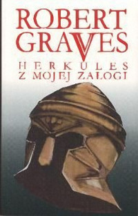 Robert Graves — Herkules z mojej załogi