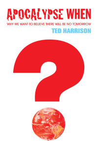 Harrison, Ted. — Apocalypse When?