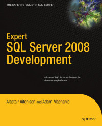 Alastair Aitchison, Adam Machanic — Apress - Expert SQL Server 2008 Development