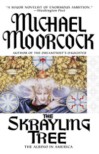 Michael Moorcock — The Skrayling Tree