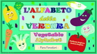 Forestieri, Piera [Forestieri, Piera] — L' Alfabeto della Verdura/Vegetable Alphabet: Italian-English edition (Italian Edition)