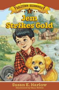 Susan K. Marlow; — Jem Strikes Gold