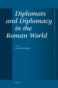Eilers, Claude. — Diplomats and Diplomacy in the Roman World