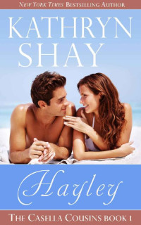 Kathryn Shay [Shay, Kathryn] — Hayley (The Casella Cousins Book 1)
