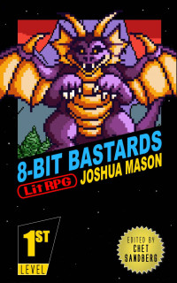 Mason, Joshua [Mason, Joshua] — Eight-Bit Bastards: Level One