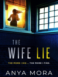 Anya Mora — The Wife Lie