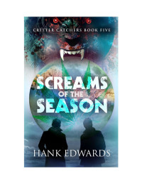 Hank Edwards  — Screams of the Season (Critter Catchers 5) MM