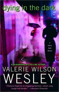 Valerie Wilson Wesley — Dying in the Dark: A Tamara Hayle Mystery