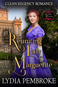 Lydia Pembroke [Pembroke, Lydia] — Reuniting Lady Marguerite (Dunsmore Heritage #3)