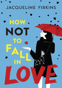 Jacqueline Firkins — How Not to Fall in Love