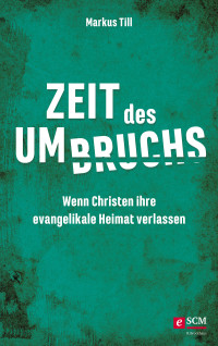 Markus Till; — Zeit des Umbruchs