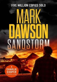 Mark Dawson — Sandstorm (Charlie Cooper Thrillers #1)