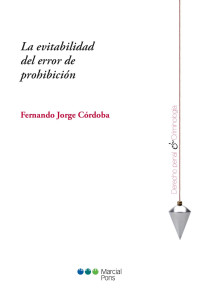 Crdoba, Fernando Jorge; — La evitabilidad del error de prohibicin.