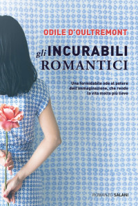 Odile D'Oultremont [Odile D'Oultremont] — Gli incurabili romantici