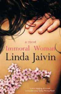 Linda Jaivin — A Most Immoral Woman