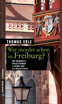 Thomas Erle — Wer mordet schon in Freiburg?