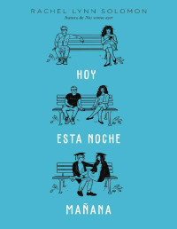 Rachel Lynn Solomon — Hoy. Esta Noche. Mañana