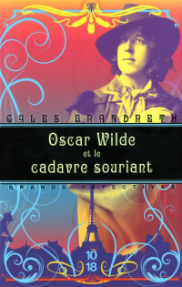 Gyles Daubeney Brandreth — Oscar Wilde et le cadavre souriant (Oscar Wilde 3)