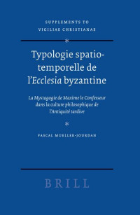 Pascal Mueller-Jourdan — Typologie spatio-temporelle de l’Ecclesia byzantine