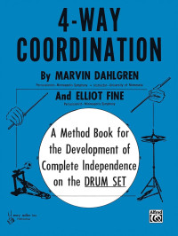 Marvin Dahlgren & Elliot Fine — 4-Way Coordination: A Method Book for the Development of Complete Independence on the Drum Set