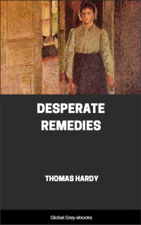 Thomas Hardy — Desperate Remedies