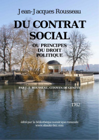 Jean-Jacques Rousseau — Du contrat social ou principes du droit politique