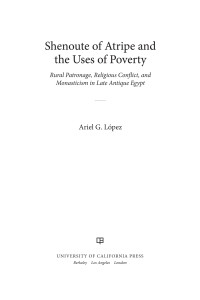 López, Ariel G. — Shenoute of Atripe and the Uses of Poverty