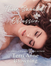 Terri Anne Browning — Their Sweetest Obsession