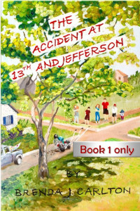 Brenda Carlton — The Accident at 13th and Jefferson - Book 1 Only