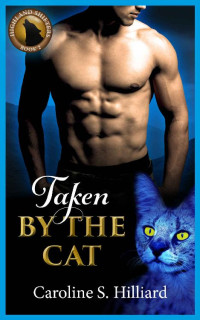 Caroline S. Hilliard — Taken by the Cat (Highland Shifters Book 2)