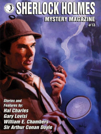 Gary Lovisi & Arthur Conan Doyle & Hal Charles & William E. Chambers — Sherlock Holmes Mystery Magazine #13