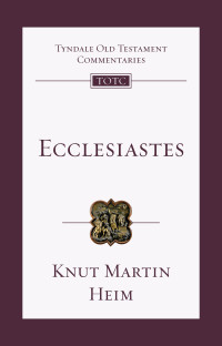 Heim, Knut Martin; — Ecclesiastes