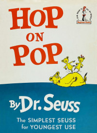 Dr. Seuss — Hop on Pop. The Simplest Seuss for Youngest Use