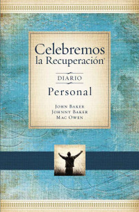 John Baker & Johnny Baker — Celebremos la Recuperación - Devocional diario (